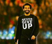 Image result for MO Salah Never Give Up