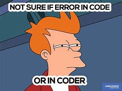 Image result for Code Error Meme