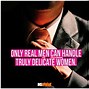Image result for Real Men Quotes