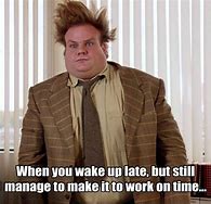 Image result for Running Late to Work Meme