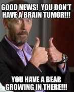 Image result for Brain Tumor Meme