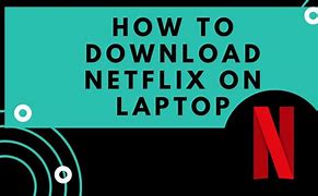 Image result for Download Netflix App On Laptop