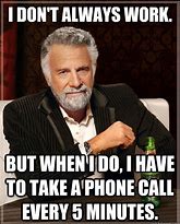 Image result for Phone Always Used at Work Meme