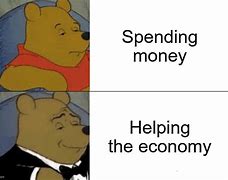 Image result for Spending More Money Meme