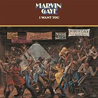 Image result for Marvin Gaye I Want You