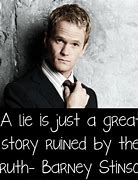 Image result for Lie Quote Barney Stinson
