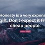 Image result for Honesty is a rare gift
