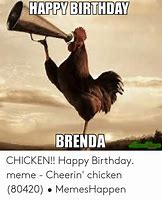 Image result for Happy Birthday Chicken Meme