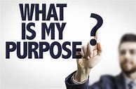 Image result for My Purpose Quotes