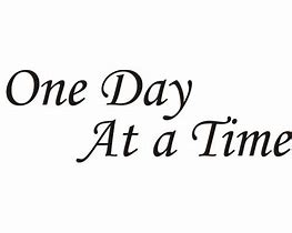 Image result for One-day at a Time Sticker