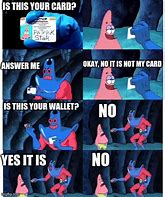 Image result for It's Not My Wallet Meme