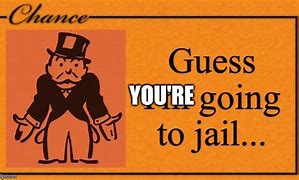 Image result for Going to Jail Meme