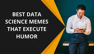 Image result for Data Analytics in Business Meme