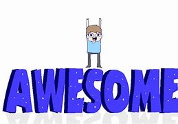 Image result for You Are so Awesome Meme
