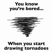 Image result for Funny Picture Quotes On Being Bored