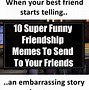 Image result for When Your Best Friend Meme