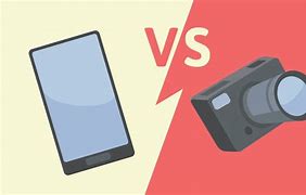 Image result for Phone vs Camera