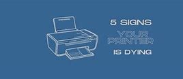 Image result for Printer Dying
