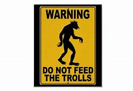 Image result for Don't Feed Trolls