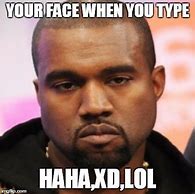 Image result for Type Face Meme