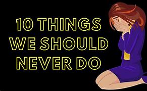 Image result for 15 Things That We Should Not Do