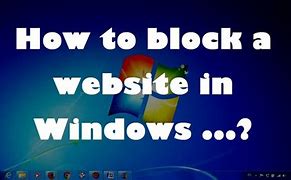 Image result for How to Block a Website in Windows 7