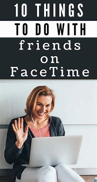Image result for Fun Things to Do with Your Friend On FaceTime
