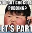 Image result for I Need Chocolate Meme