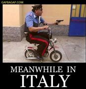 Image result for Meanwhile in Italy Meme