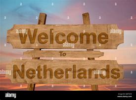 Image result for Welcome to Netherlands