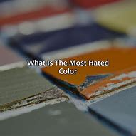 Image result for What Is the Most Hated Color