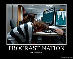 Image result for Procrastination Demotivational Poster