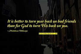 Image result for Turn Your Back On Them Quotes