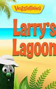 Image result for VeggieTales Larry's Lagoon