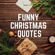 Image result for Funny Sayings and Quotes About Christmas