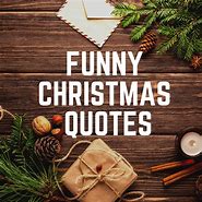 Image result for Merry Christmas Funny Quotes