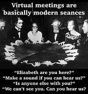 Image result for Memes About Zoom Meetings