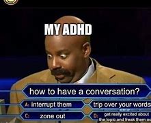 Image result for ADHD Adderal Memes