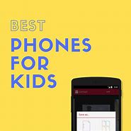 Image result for Best Kids Phones
