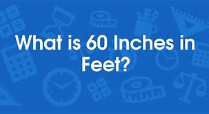 Image result for 60 Inches in Feet