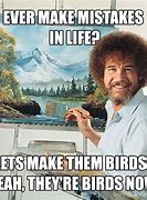 Image result for Bob Ross Memes Funny