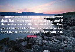 Image result for You Will Never Be Me Quotes