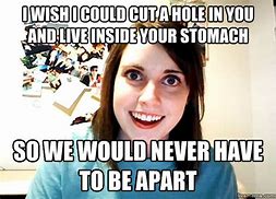 Image result for Creepy Laina Overly Attached Girlfriend Meme
