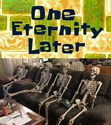 Image result for Eternity Meme