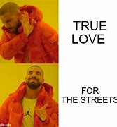 Image result for For the Streets Meme