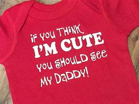 Image result for Funny Baby Shirt Sayings