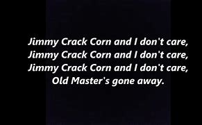 Image result for Lyrics to Jimmy Crack Corn