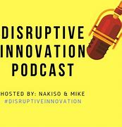 Image result for Technology Disruption Podcasts