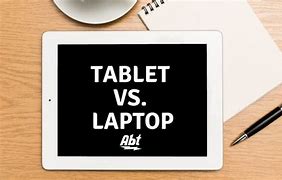 Image result for Tablet versus Laptop