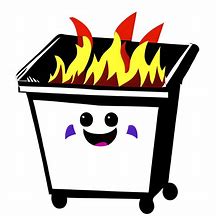Image result for Dumpster Fire Graphic